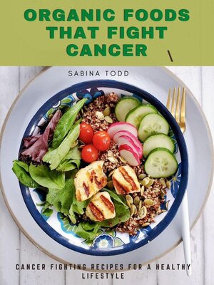 cover image of Organic Foods that Fight Cancer